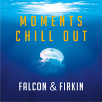 Falcon & Firkin, Moments Chill Out, Falcon, Firkin, Moments ChillOut