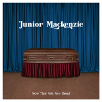 Junior Mackenzie, Now That We Are Dead, Juan Fortea