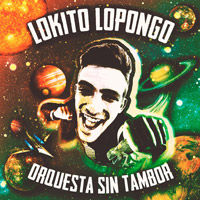 Lokito Lopongo, Orquesta sin tambor