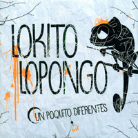 Lokito Lopongo, Un poquito diferentes