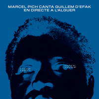 Marcel Pich, Marcel Pich canta Guillem d'Efak, En directe a l'Alguer