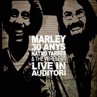 Natxo Tarrés & The Wireless, Marley 30 anys. Live in Auditori