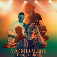 Vic Mirallas, Directo en Apolo
